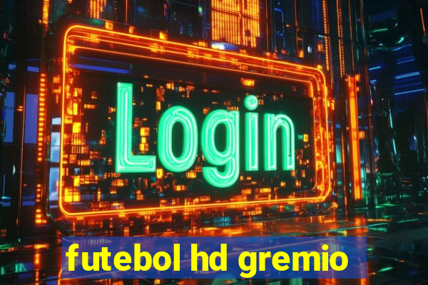 futebol hd gremio